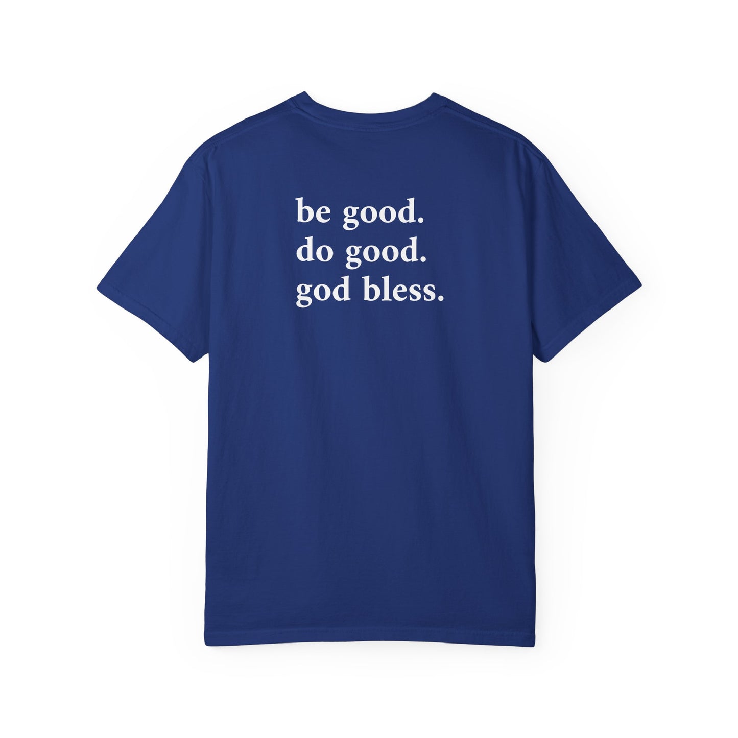 be good. do good. god bless.