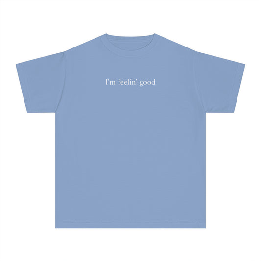 I'm feelin' good kids tee