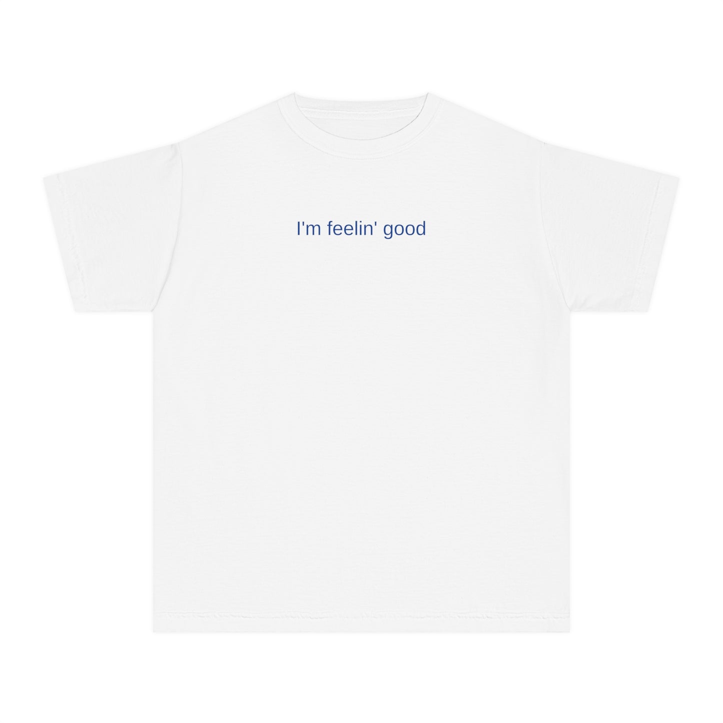 I'm feelin' good kids tee