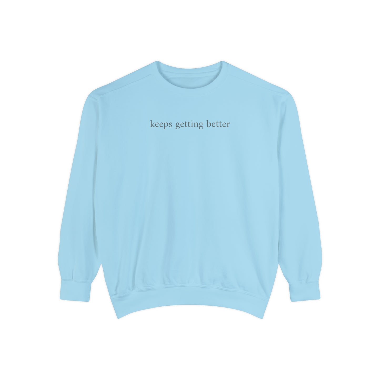 keeps getting better - crew neck sweater