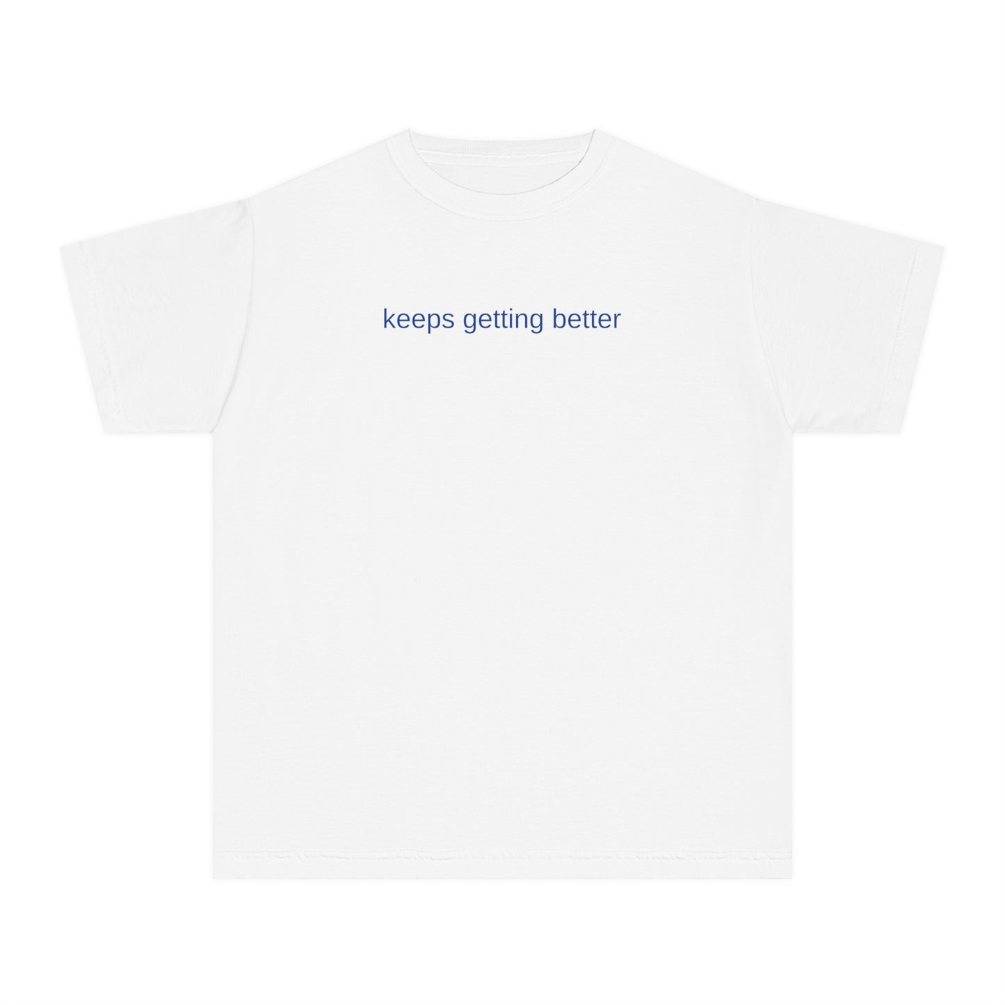 keeps getting better kids tee