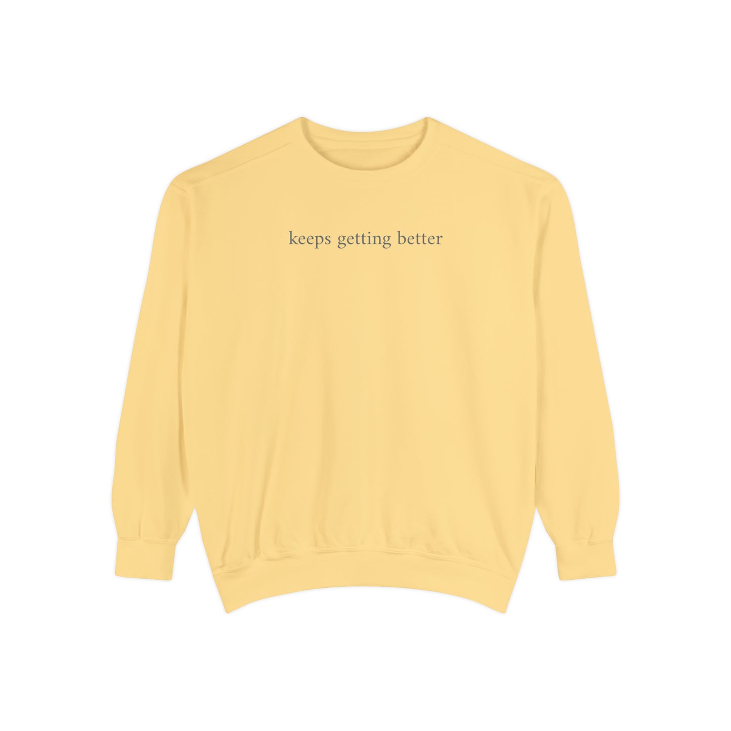 keeps getting better - crew neck sweater