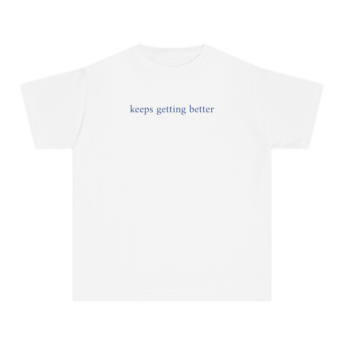 keeps getting better kids tee