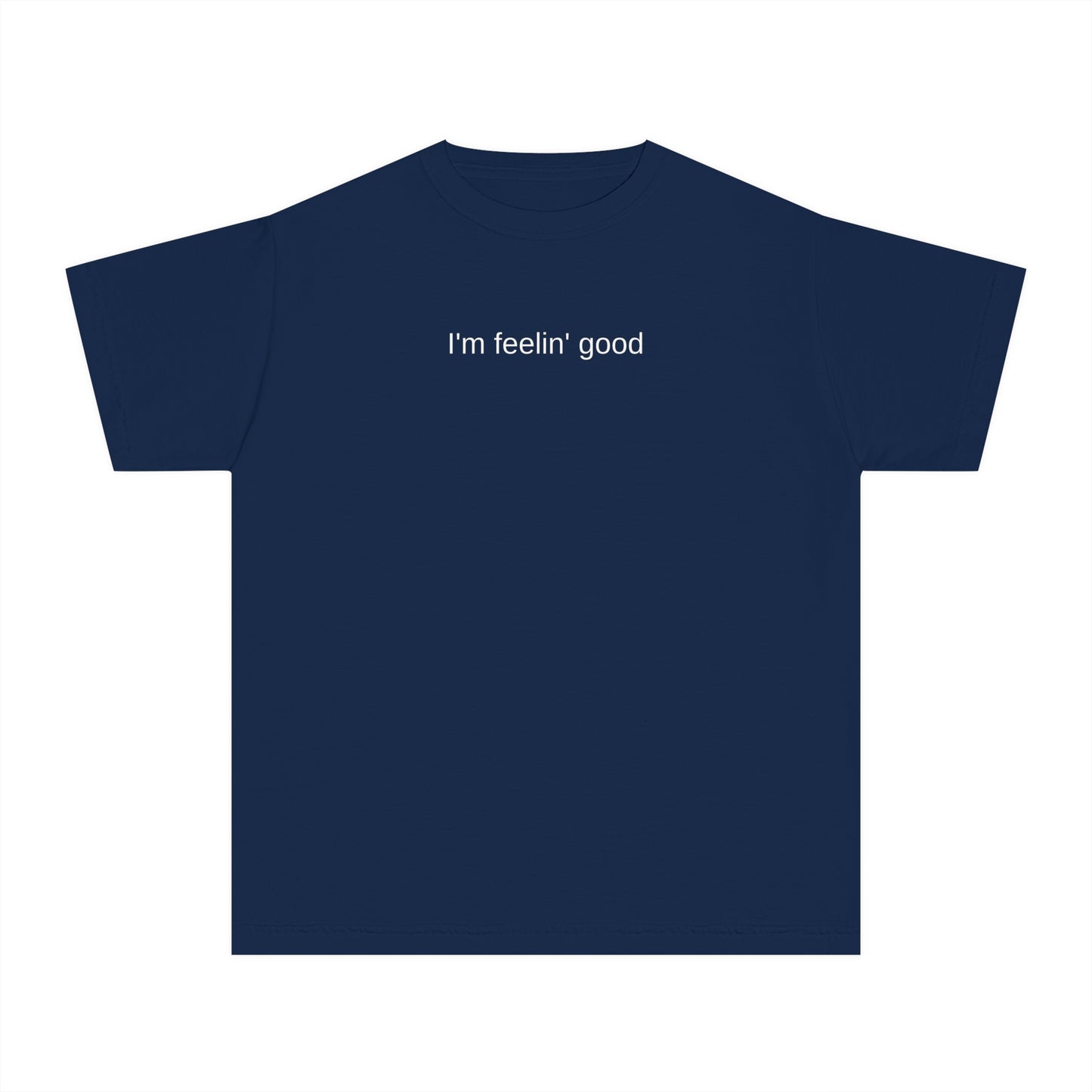 I'm feelin' good kids tee